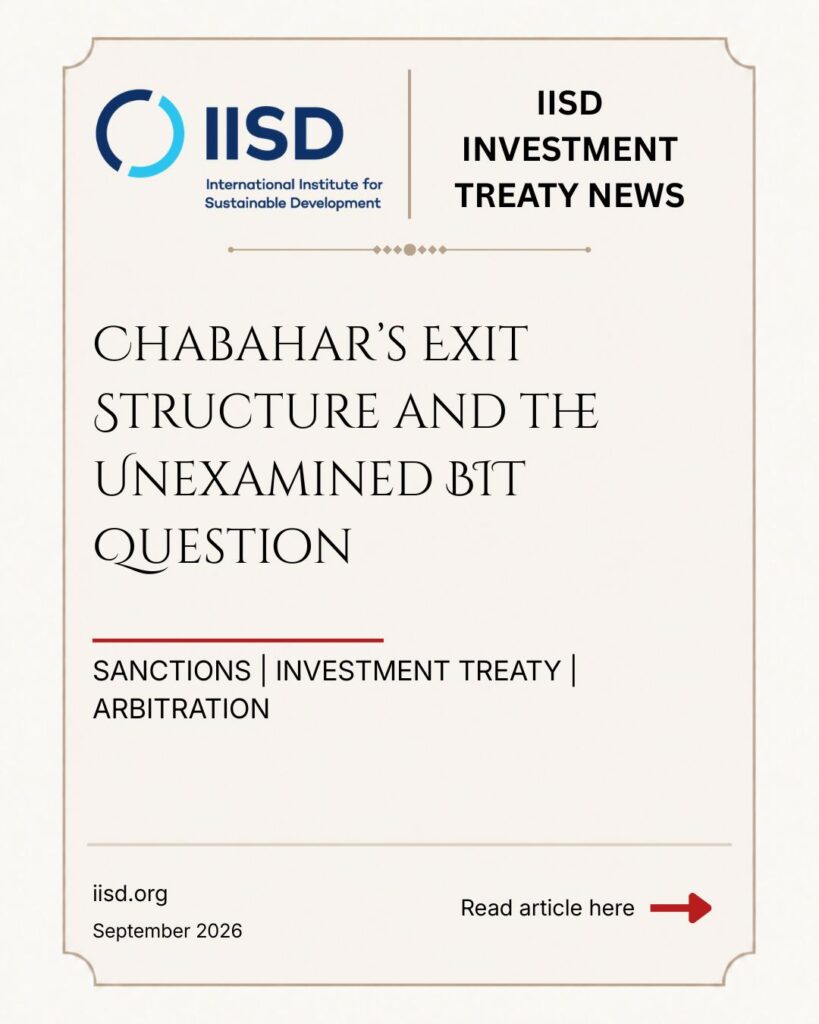 Out Now in ITN: “Chabahar’s Exit Structure and the Unexamined BIT Question”