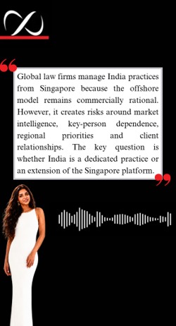 Global Law Firm Strategy: Why the India Desk Stays in Singapore